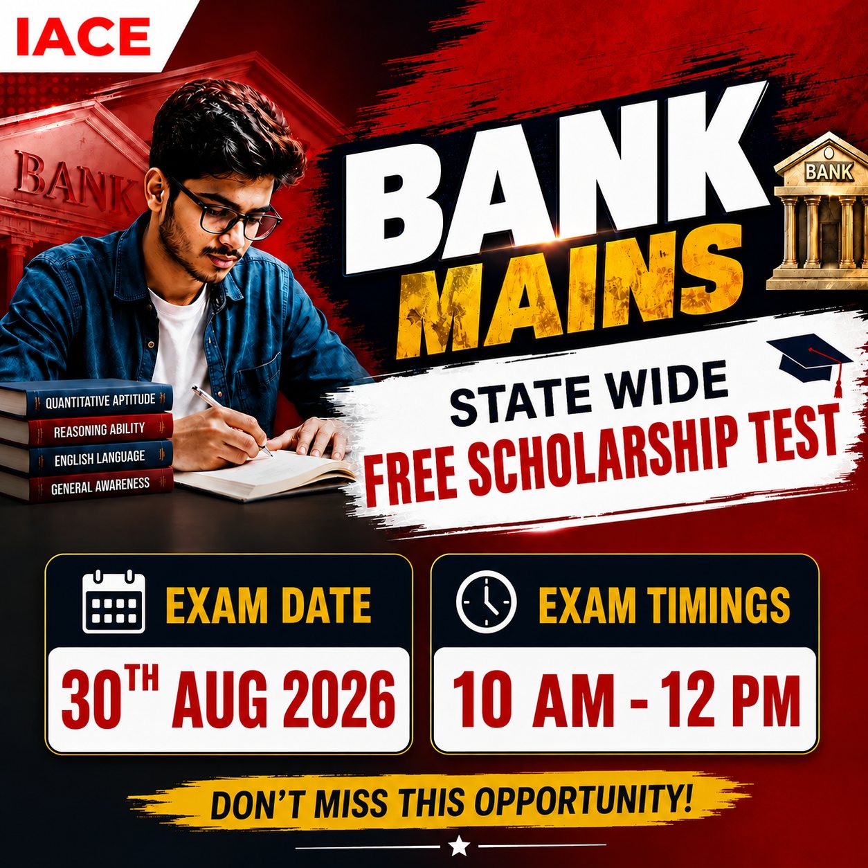 IACE Bank Mains statewide free scholarship test — 30th Aug 2026, 10 AM to 12 PM. Don't miss this opportunity.